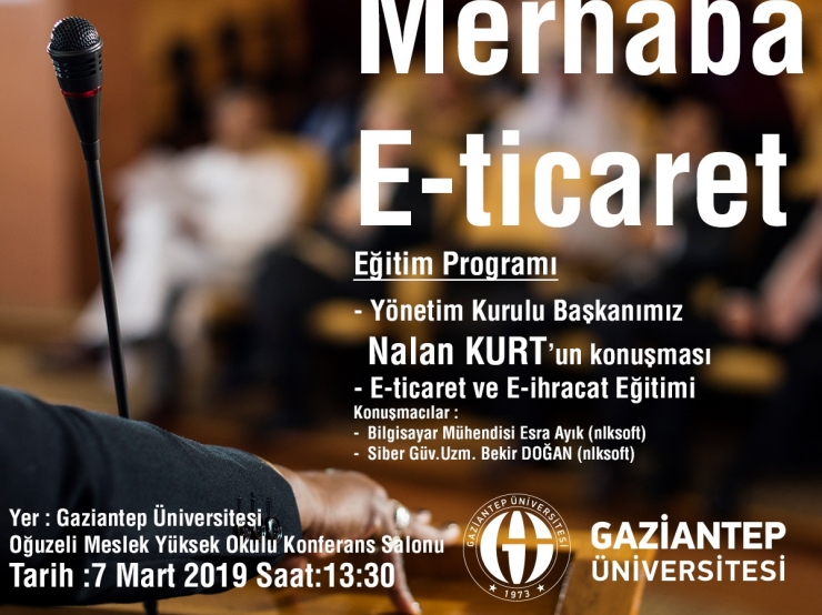 Gaziantep Üniversitesi Oğuzeli MYO ' da Merhaba E-Ticaret Konferansında Görüşelim.