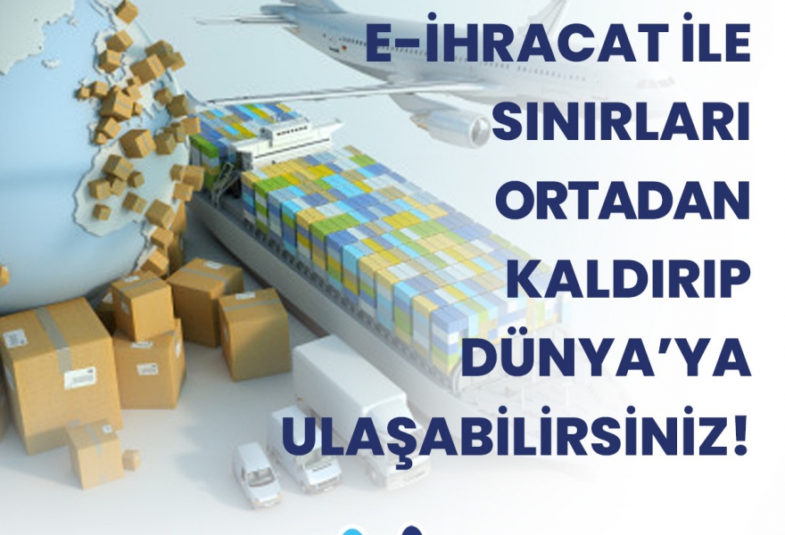 E-İhracat İle Sınırları Ortadan Kaldırın!