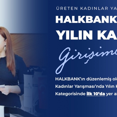 Yönetim Kurulu Başkanımız Nalan Kurt, Halkbank'ın Düzenlemiş Olduğu Üreten Kadın Projesinde İlk 10'a Girdik